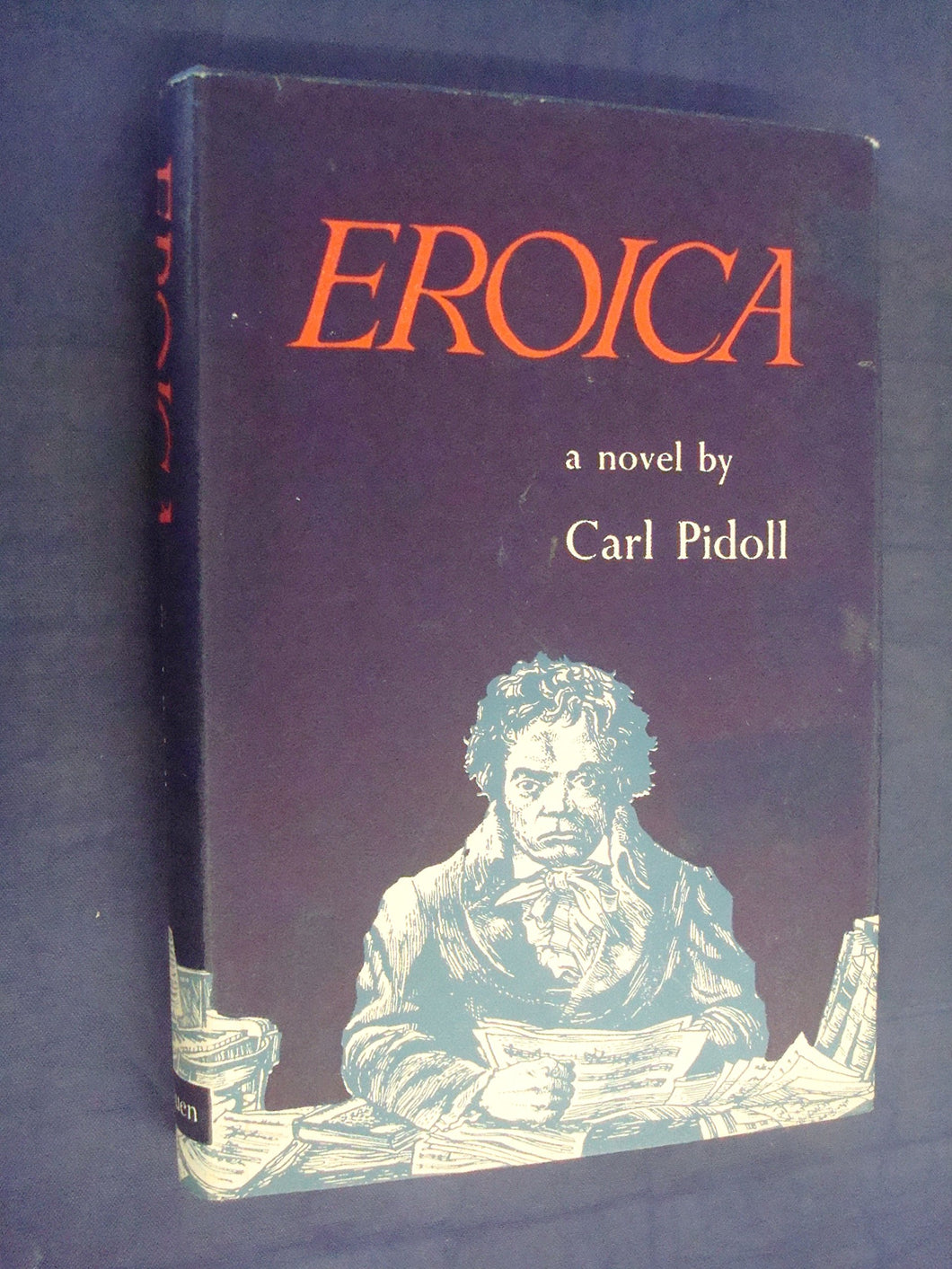 Eroica - A novel - Nikolaus Zmeskall von Domanovetz's Reminiscences of Beethoven Carl Pidoll and Anthony Powell