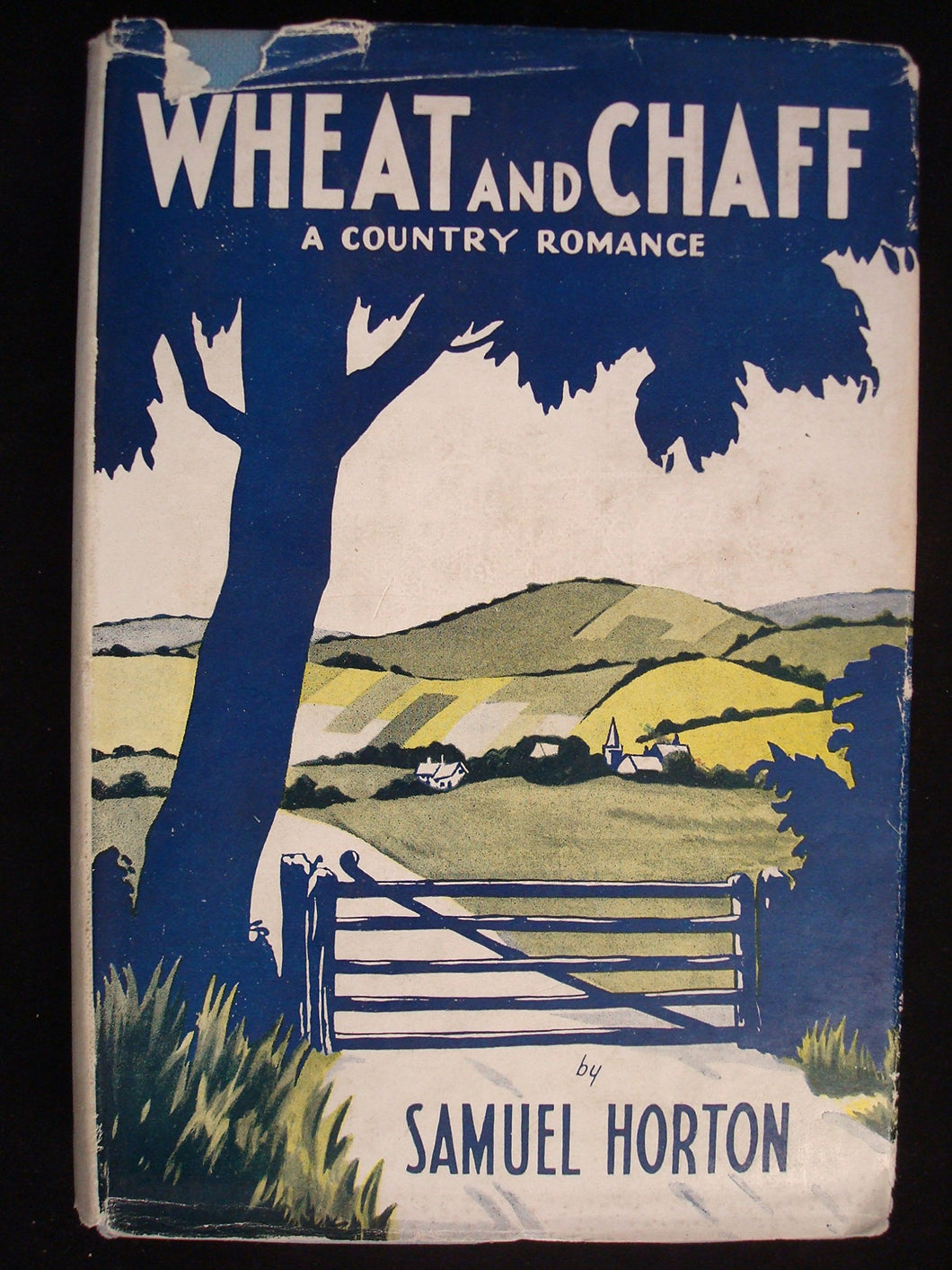 Wheat and Chaff - A Country Romance by Samuel Horton [Hardcover] Samuel Horton