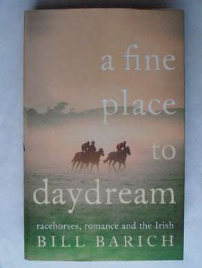 A Fine Place to Daydream [Hardcover] Bill Barich