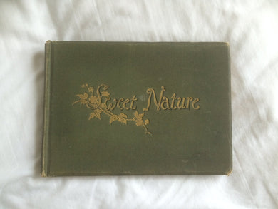 Sweet Nature and other poems, with illustrations, selected and arranged by R. E. M [Unknown Binding] Robert Ellice Mack