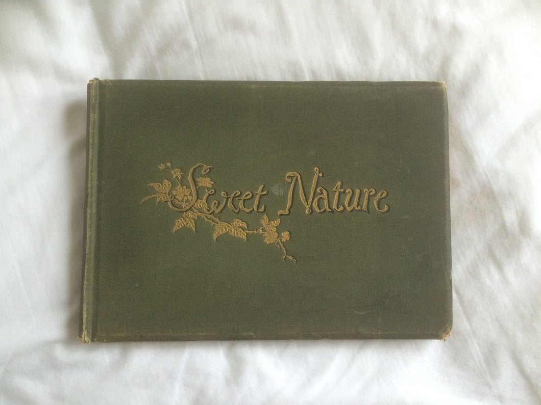 Sweet Nature and other poems, with illustrations, selected and arranged by R. E. M [Unknown Binding] Robert Ellice Mack