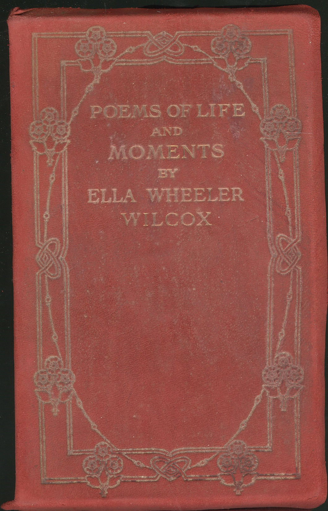 Poems of Life by Ella Wheeler Wilcox [Leather Bound]