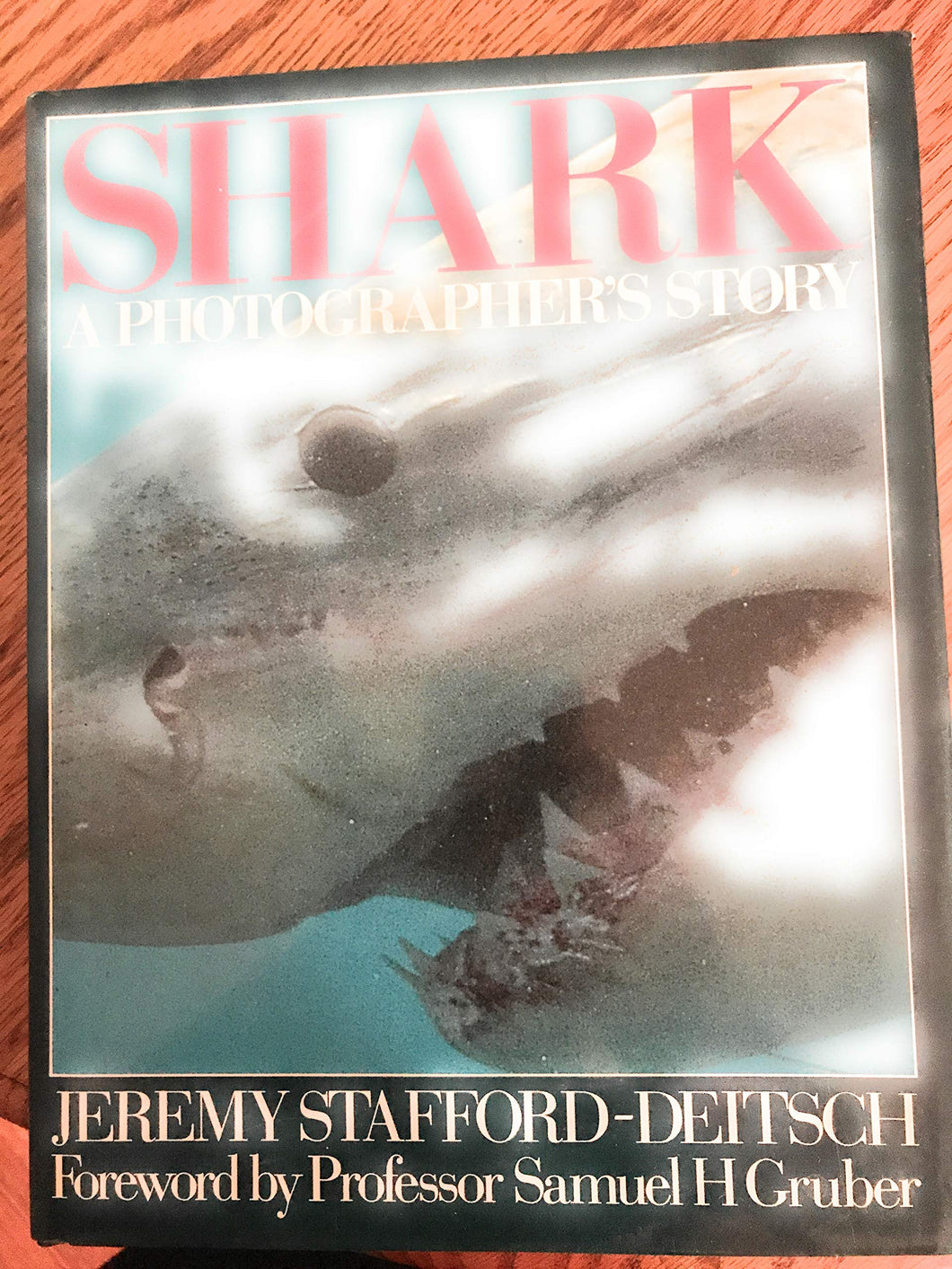 Shark: A Photographer's Story Stafford-Deitsch, Jeremy