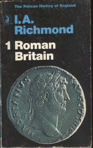 The Pelican History of England, Vol.1: Roman Britain Ian A. Richmond