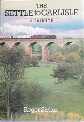 Settle to Carlisle: A Tribute Siviter, Roger