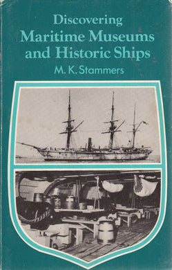 Maritime Museums and Historic Ships (Discovering S.) Stammers, M.K.