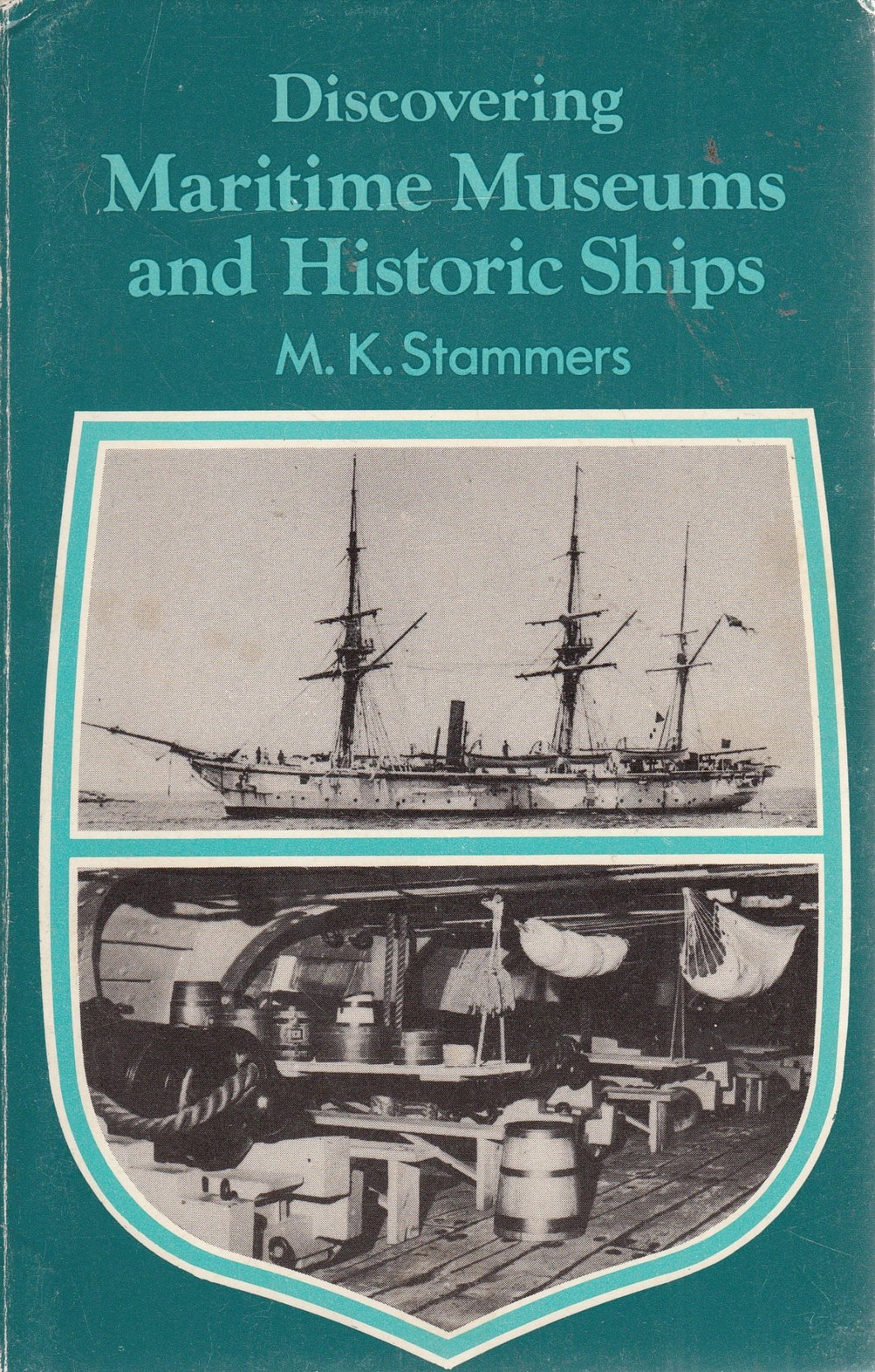 Maritime Museums and Historic Ships (Discovering S.) Stammers, M.K.