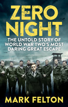 Load image into Gallery viewer, Zero Night: The Untold Story of the Second World War&#39;s Most Daring Great Escape
