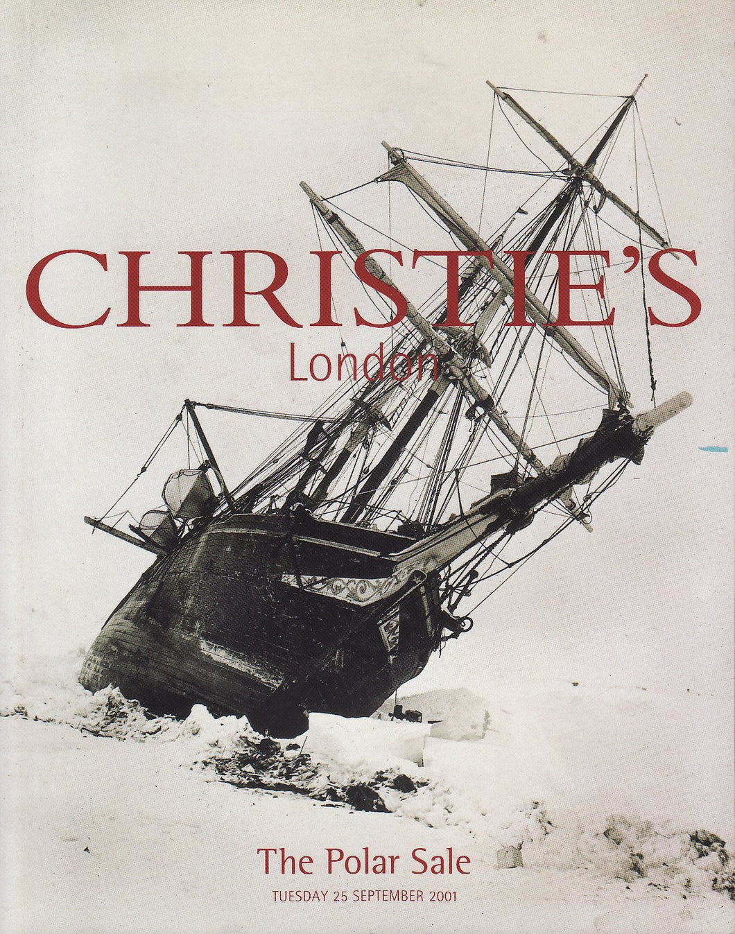 The Polar Sale Including The Shackleton Colleciton: Christie's Tuesday 25 September 2001