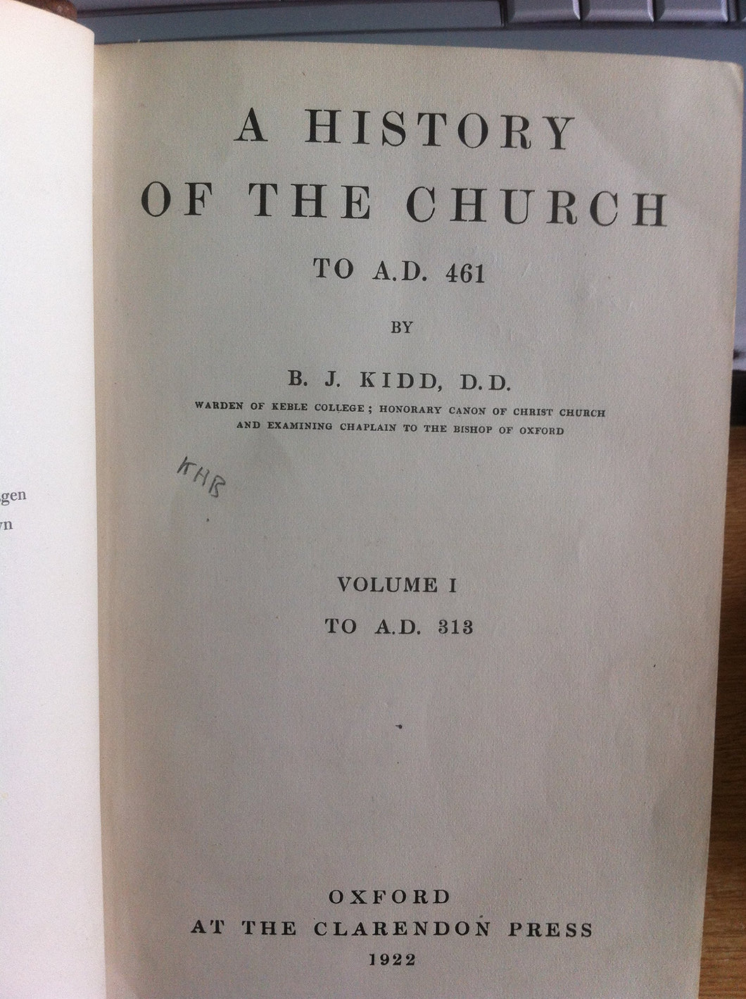 A History of the Church to A.D. 461 in 3 Volumes v1 to A.D 313 ; v2 A.D. 313-408 v3 A.D. 408-461 [Hardcover] Kidd, B. J