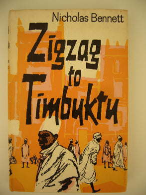 Zigzag to Timbuktu - hardcover- Bennett, Nicholas