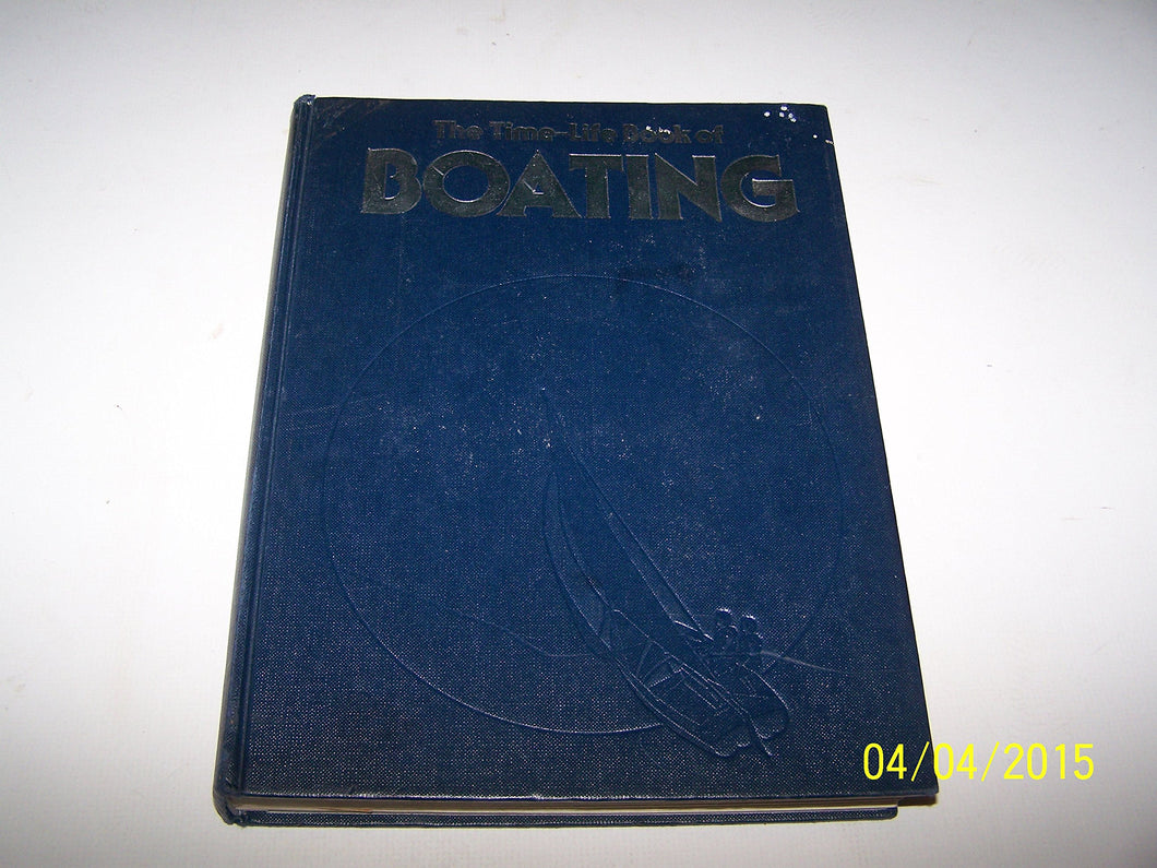 The Time-Life Book of Boating [Unknown Binding] Time-Life Books