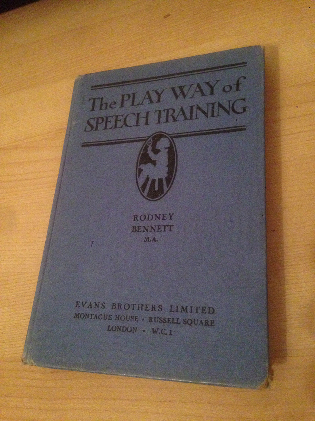 THE PLAY WAY OF SPEECH TRAINING [Hardcover] Rodney Bennett