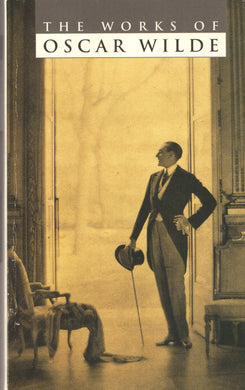 The Complete Plays, Poems, Novels and Stories of Oscar Wilde Wilde, Oscar