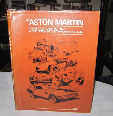 The Aston Martin - Competition Cars 1921-1967, A Collection of Contemporary Articles