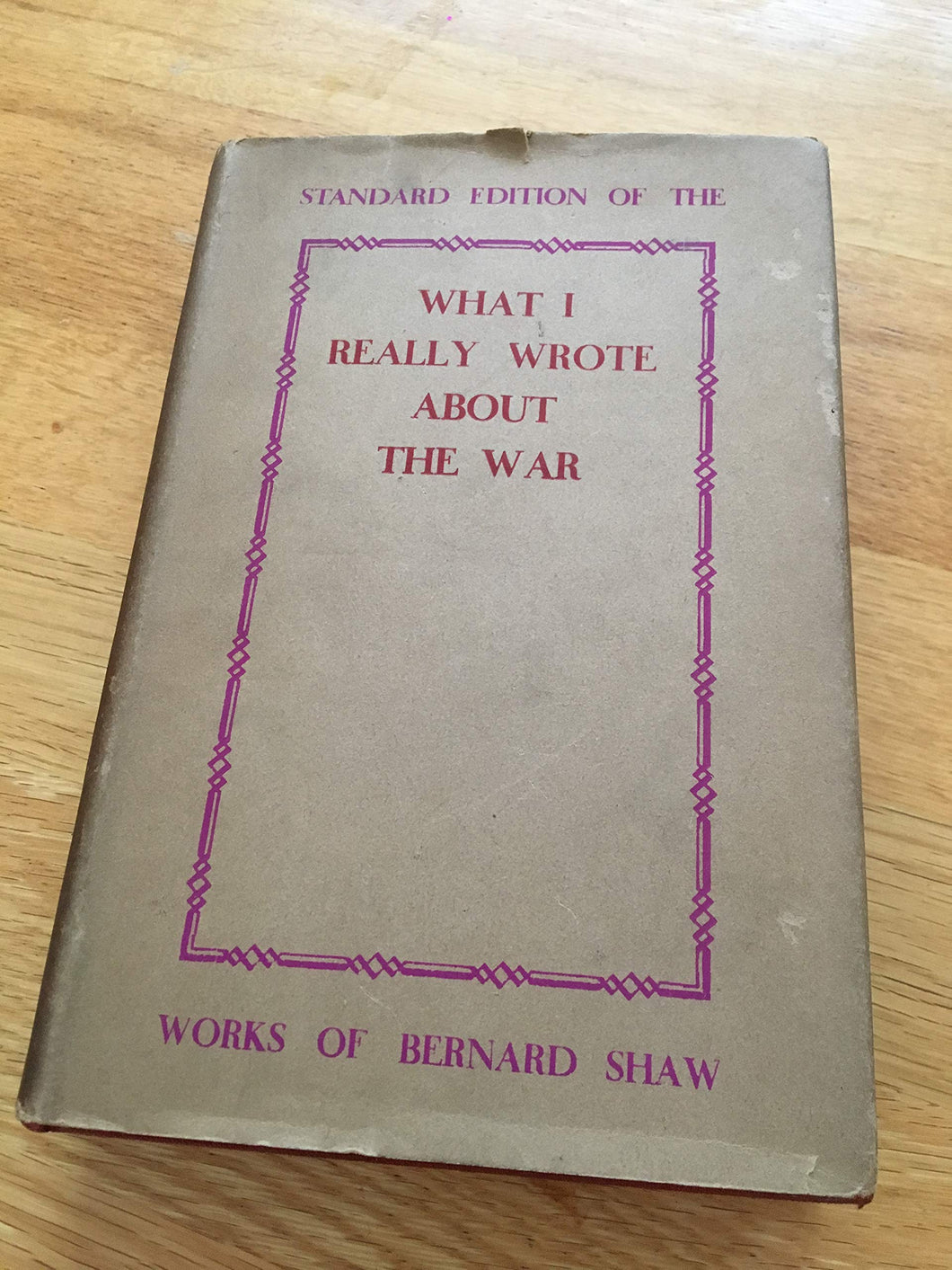 What I Really Wrote About The War. [Hardcover] Shaw, B