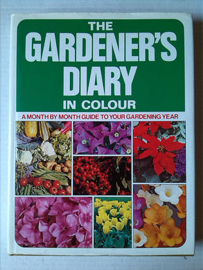 The Gardener's Diary in Colour - A Month by Month Guide to Your Gardening Year