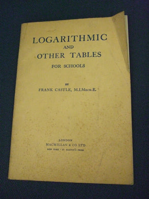 Logarithmic and Other Tables for Schools [Unknown Binding]