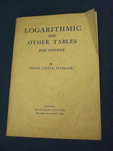 Logarithmic and Other Tables for Schools [Unknown Binding]