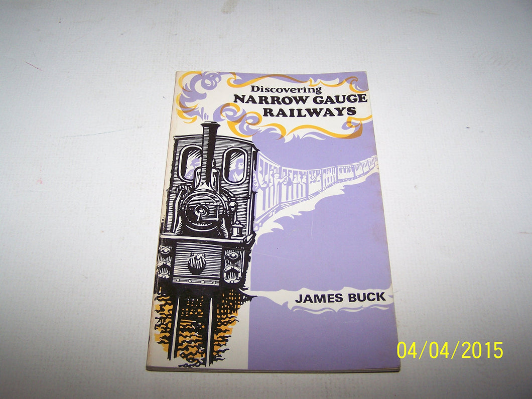Narrow Gauge Railways (Discovering) Buck, James