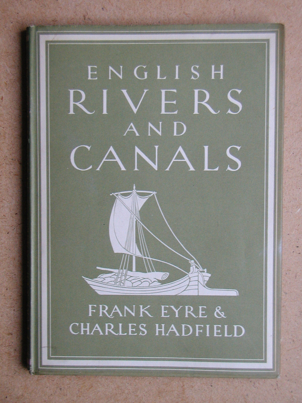 English Rivers and Canals [Hardcover] Eyre, Frank & Charles Hadfield.