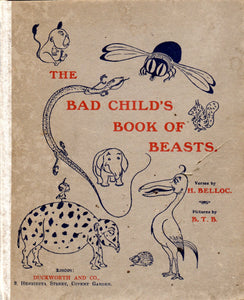 THE BAD CHILD'S BOOK OF BEASTS [Hardcover] H.Belloc and B.T.B.