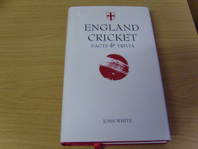 England Cricket: Facts & Trivia [Hardcover] John White