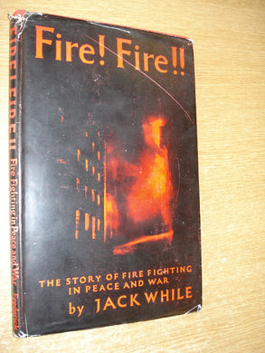 Fire! Fire!! by Jack While [Hardcover] Jack While