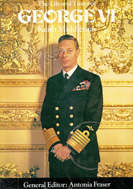 THE LIFE AND TIMES OF GEORGE VI.