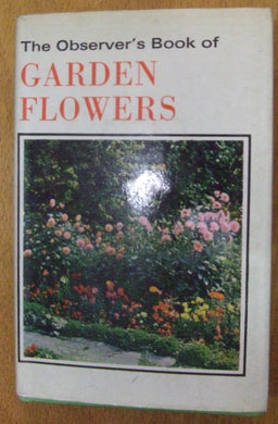 The Observer's Book of Garden Flowers. 1969 [Hardcover]