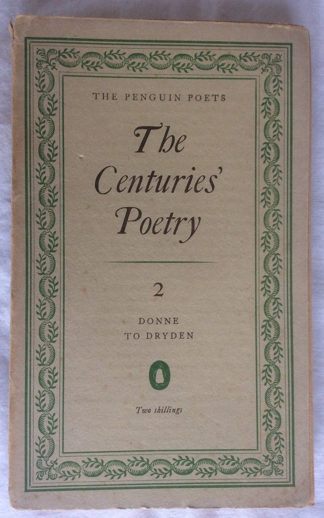 The Centuries' Poetry 2: Donne To Dryden.