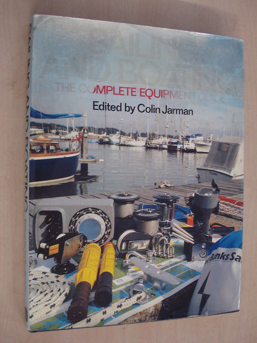 Sailing and Boating: The Complete Equipment Guide Jarman, Colin ...