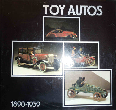 Toy Autos- 1890-1939: The Peter Ottenheimer Collection Ottenheimer Peter