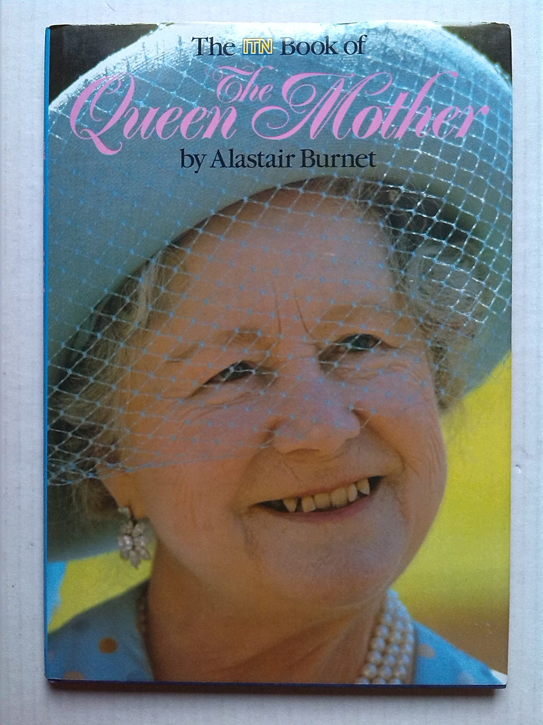 The ITN Book of the Queen Mother Burnet, Alastair