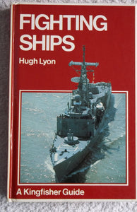 Fighting Ships (Kingfisher guides) Lyon, Hugh and Huxley, Roy