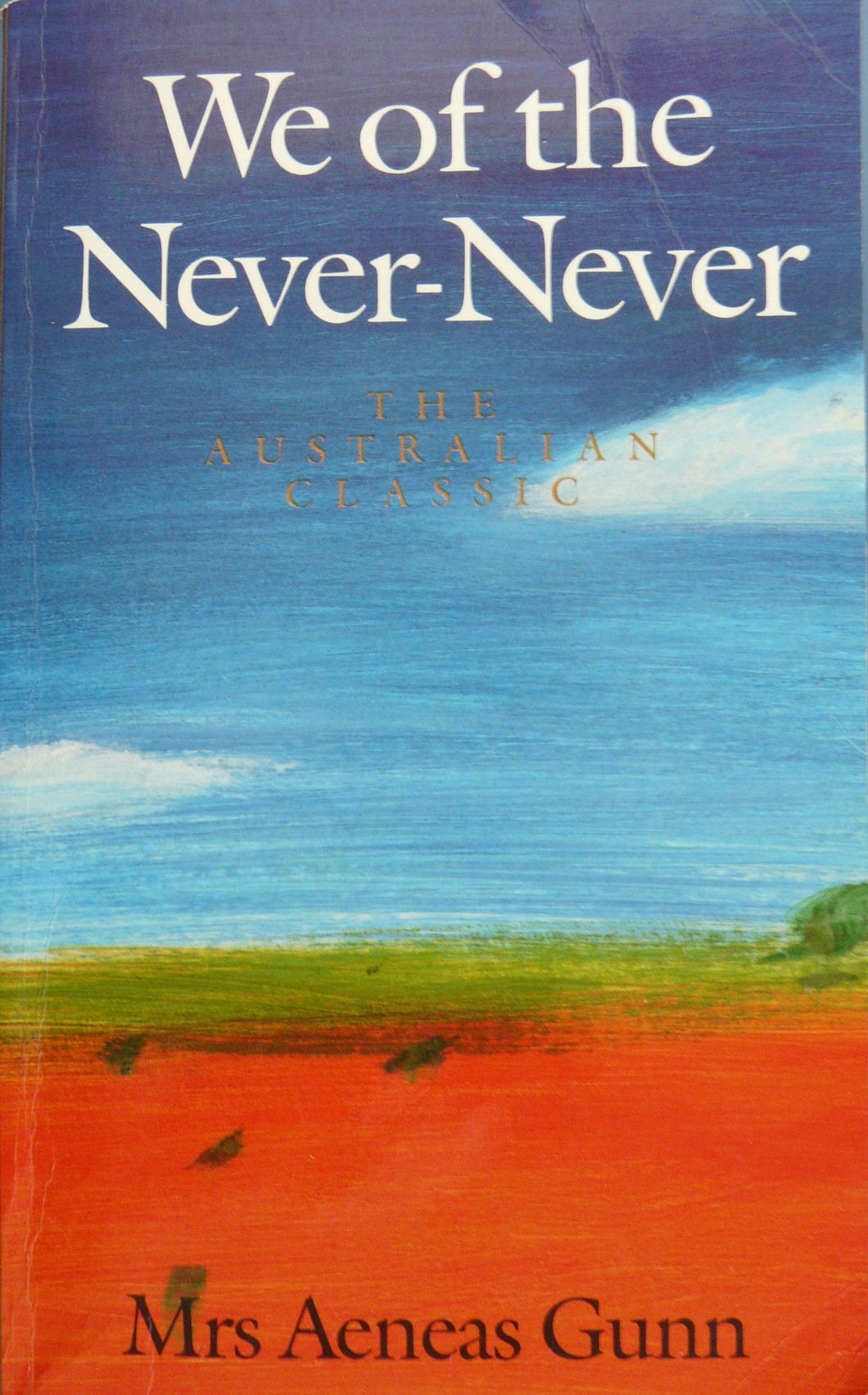 We of the Never-Never, An Australian Classic [Mass Market Paperback] Mrs Aeneas Gunn