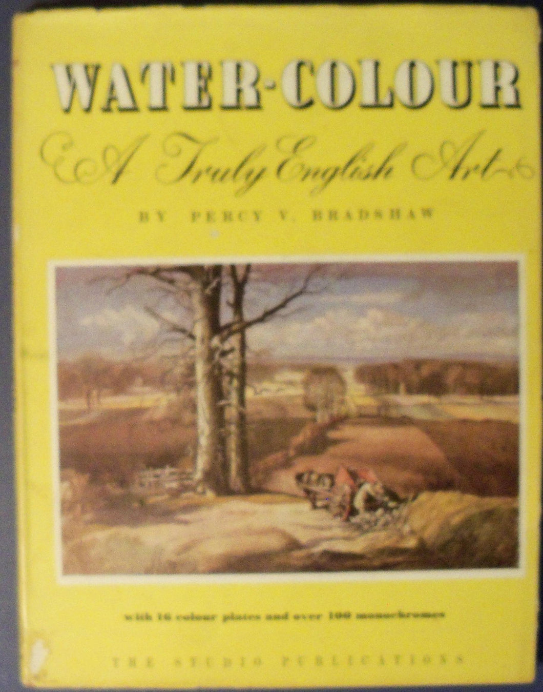 Water Colour: A Truly English Art [Hardcover] Percy V. Bradshaw
