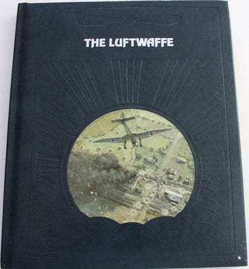 The Luftwaffe (Epic of Flight S.) the editors of Time-Life Books and Time-Life Books, of