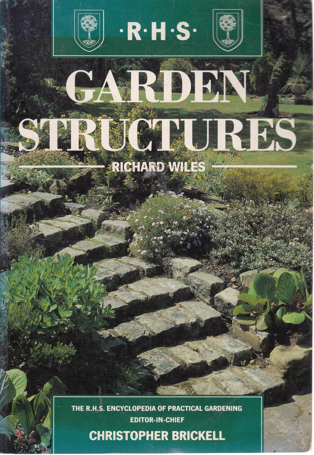 Garden Structures (Royal Horticultural Society's Encyclopaedia of Practical Gardening S.) Wiles, Richard