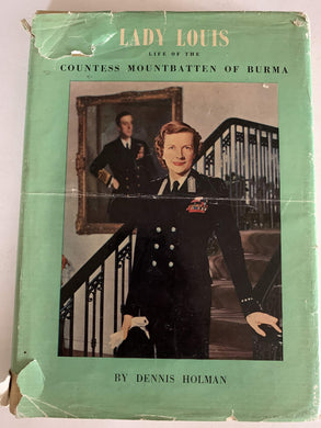 Lady Louis: Life of the Countess Mountbatten of Burma Holman, Dennis