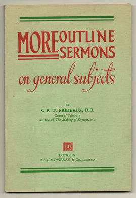 More outline sermons on general subjects [Unknown Binding] Prideaux, S. P. T