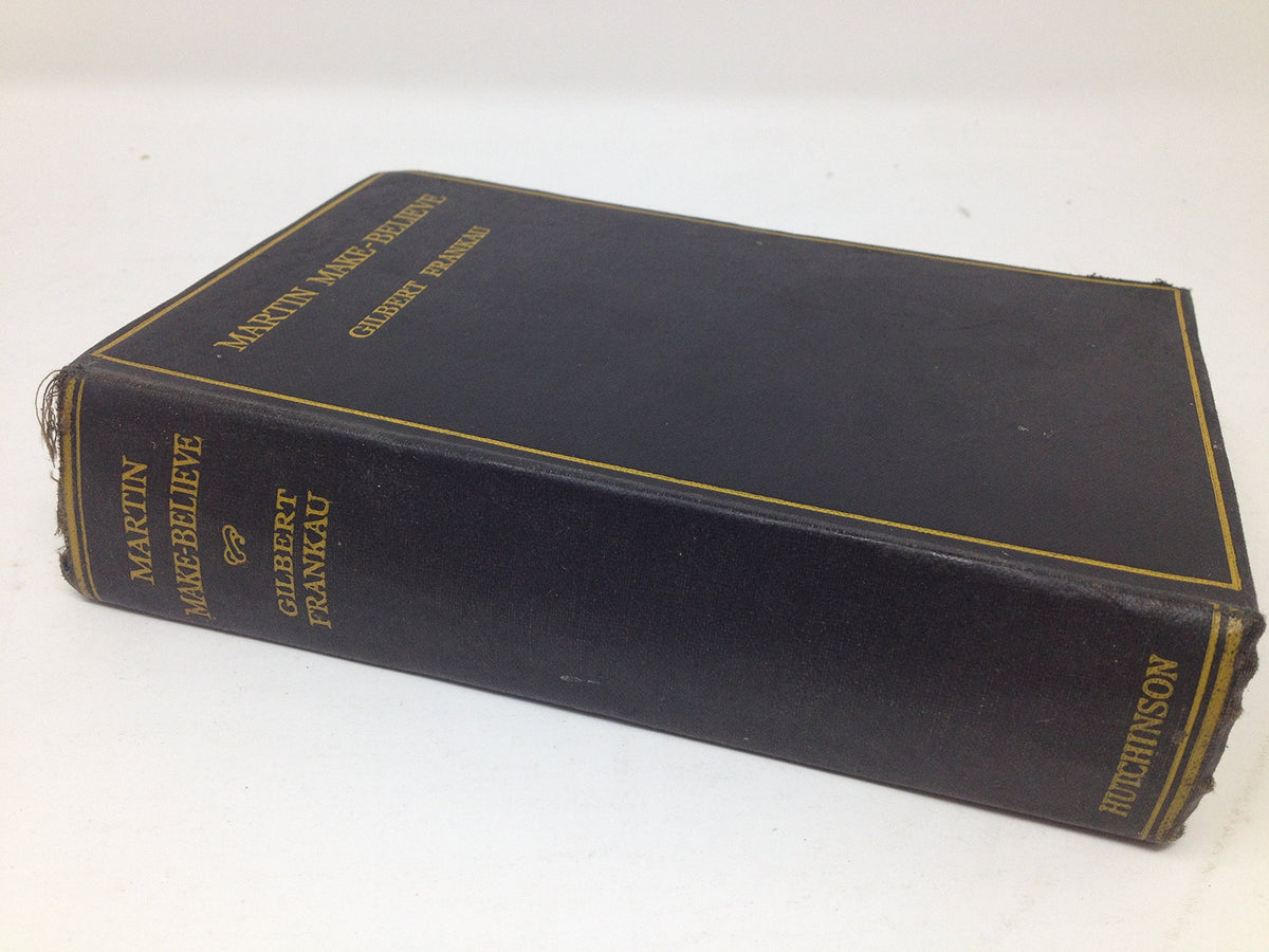 Martin Make-Believe: A Romance [Hardcover] Gilbert Frankau
