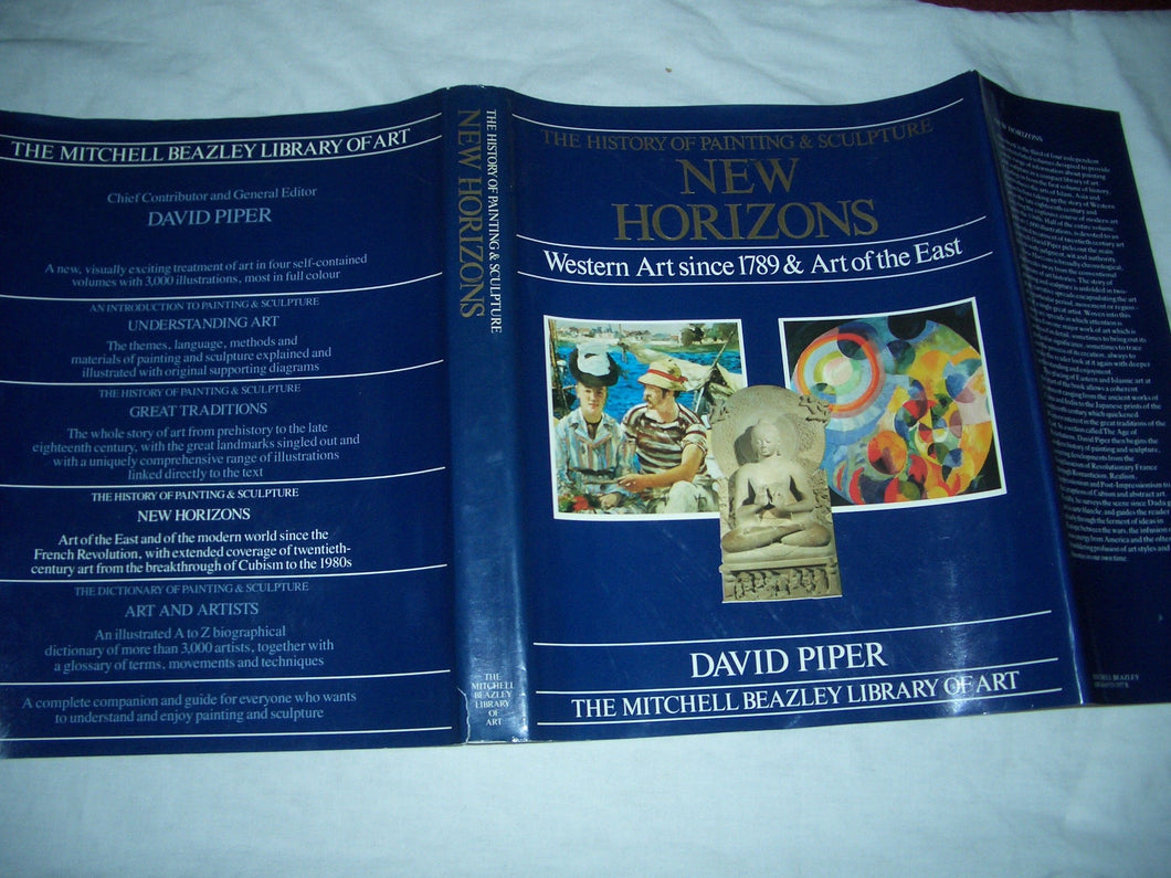 Mitchell Beazley Library of Art: New Horizons - Western Art Since 1789 and the Art of the East v. 3 (The Mitchell Beazley library of art) Piper, David