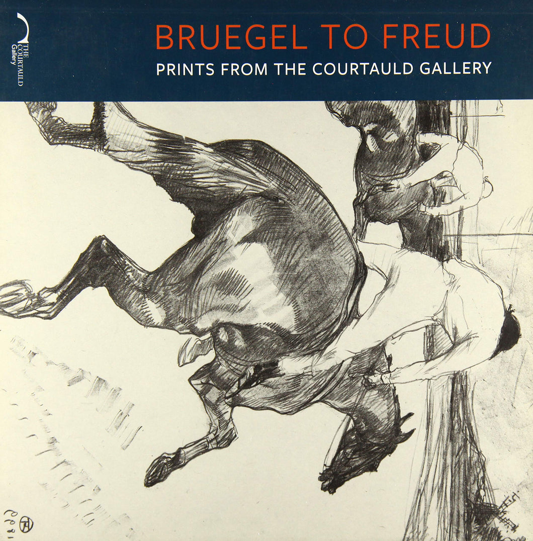 Breugel to Freud: Prints from the Courtauld Gallery [Paperback] Sloan, Rachel