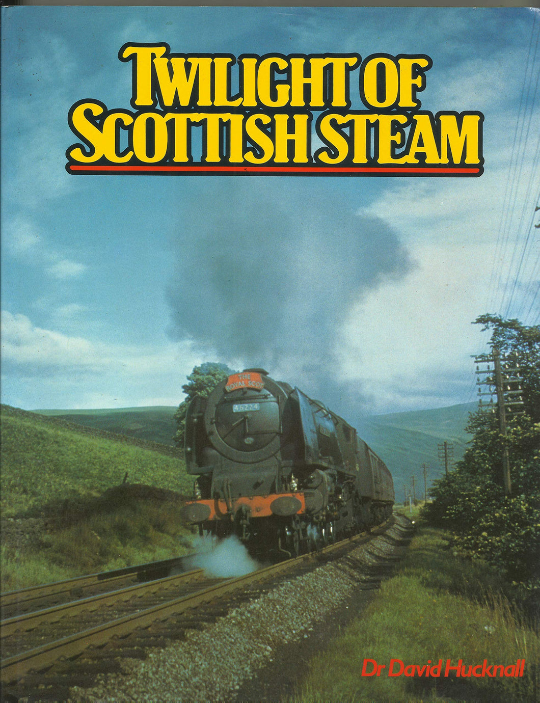 Twilight of Scottish Steam Hucknall, D.J.