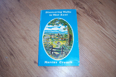 Discovering Walks in West Kent Crouch, Marcus