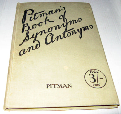 Pitman's Book of Synonyms and Antonyms. [Hardcover] (No Author)