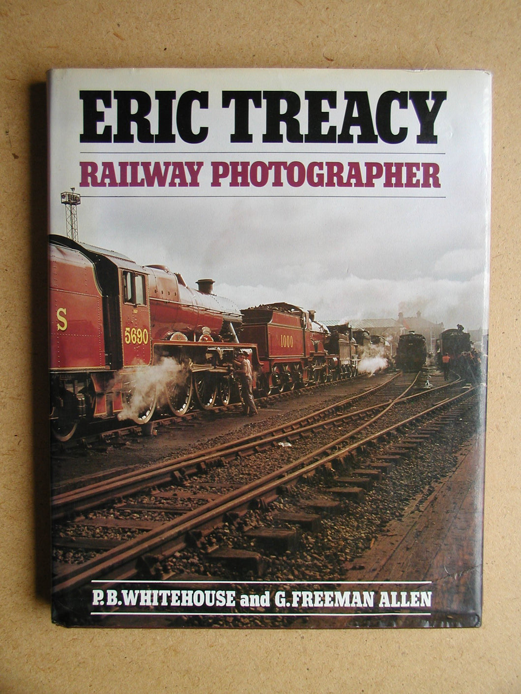 Eric Treacy: Railway Photographer by Eric Treacy (28-Oct-1982) Hardcover [Hardcover]