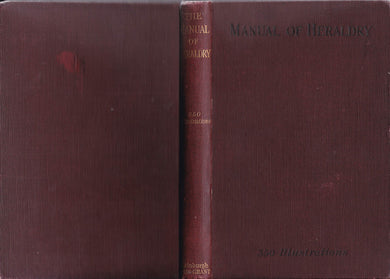 THE MANUAL OF HERALDRY. [Hardcover] Francis J. Grant
