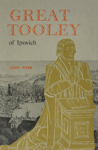 Great Tooley of Ipswich (0) (Suffolk Records Society) [Hardcover] Webb, John